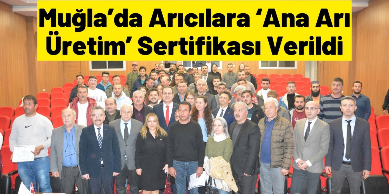 Muğla’da Arıcılara ‘Ana Arı Üretim’ Sertifikası Verildi