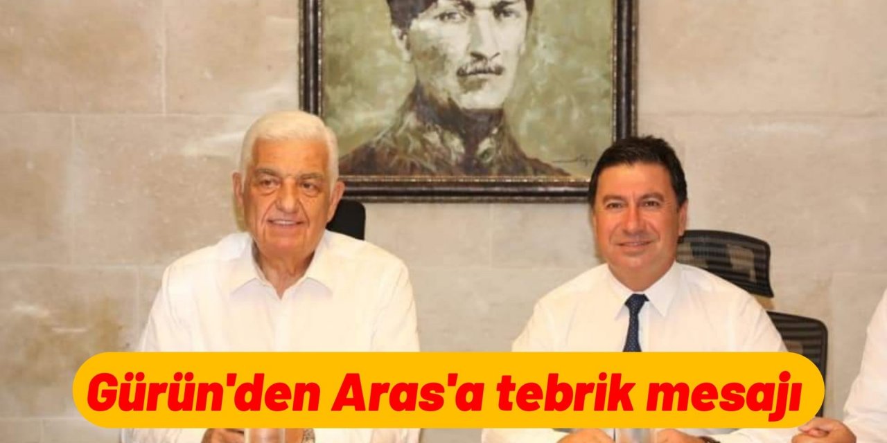 Gürün'den Aras'a tebrik mesajı