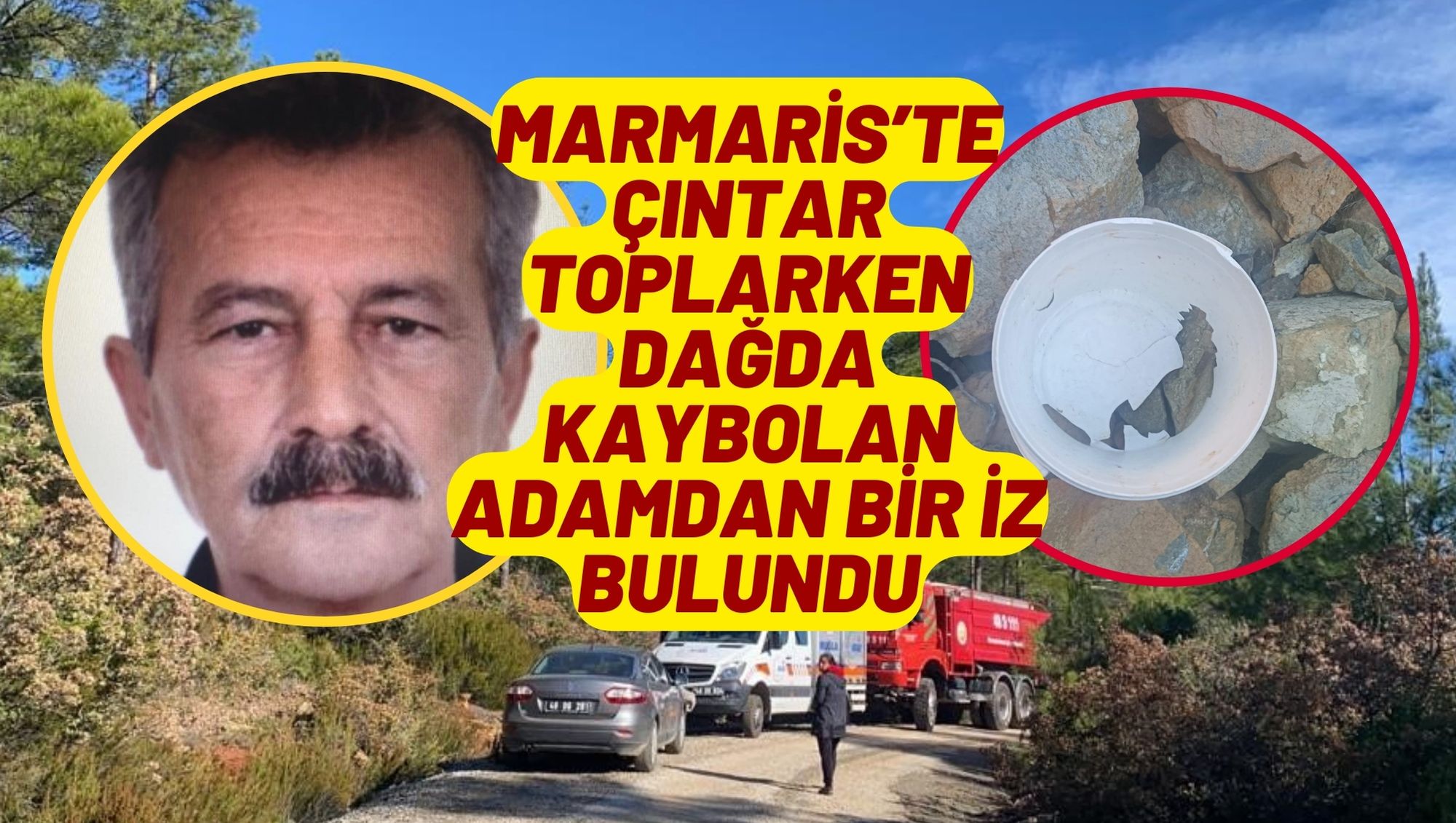 Marmaris'te çıntar toplarken kaybolan adamdan iz bulundu
