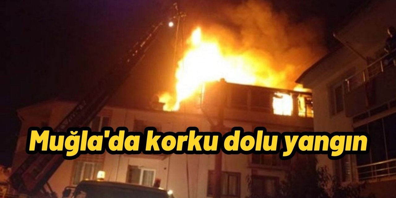 Muğla'da korku dolu yangın