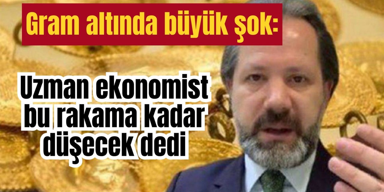 Gram altında büyük şok: Uzman ekonomist bu rakama kadar düşecek dedi