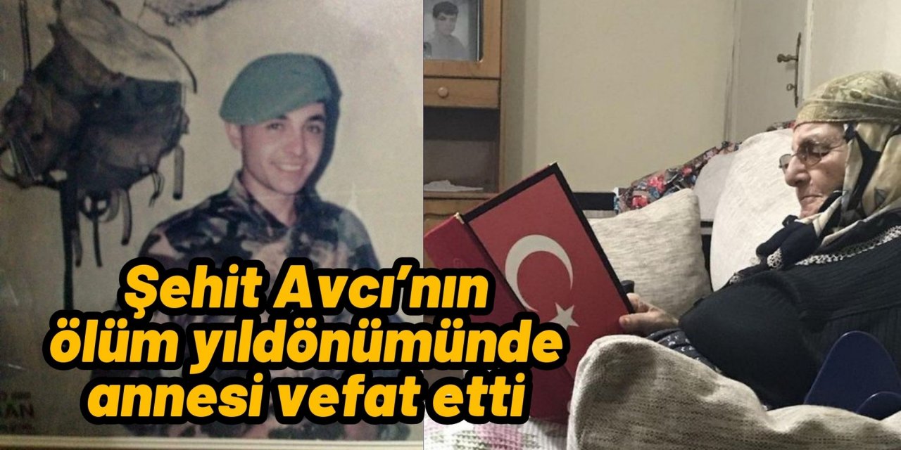 Şehit Avcı’nın ölüm yıldönümünde annesi vefat etti