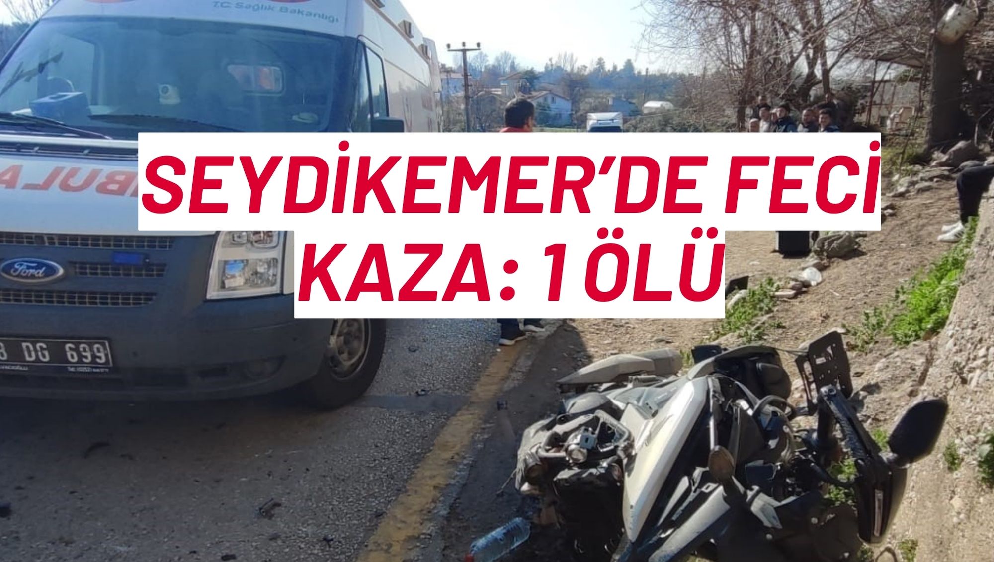 Seydikemer’de feci kaza: 1 ölü