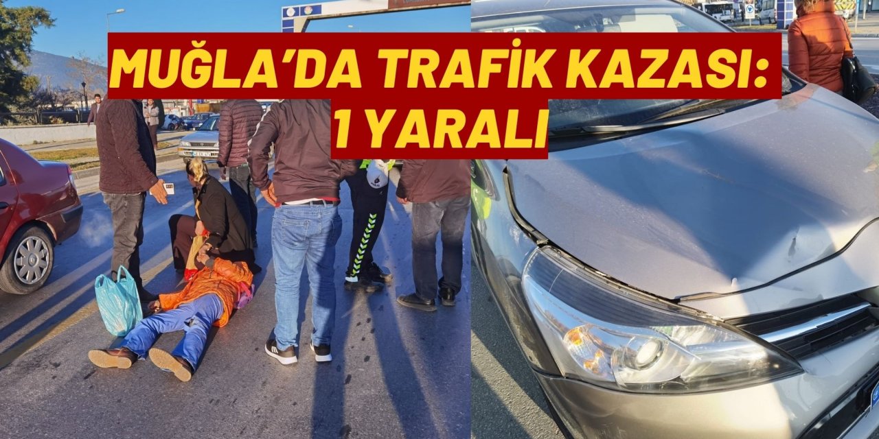 Muğla’da trafik kazası: 1 yaralı