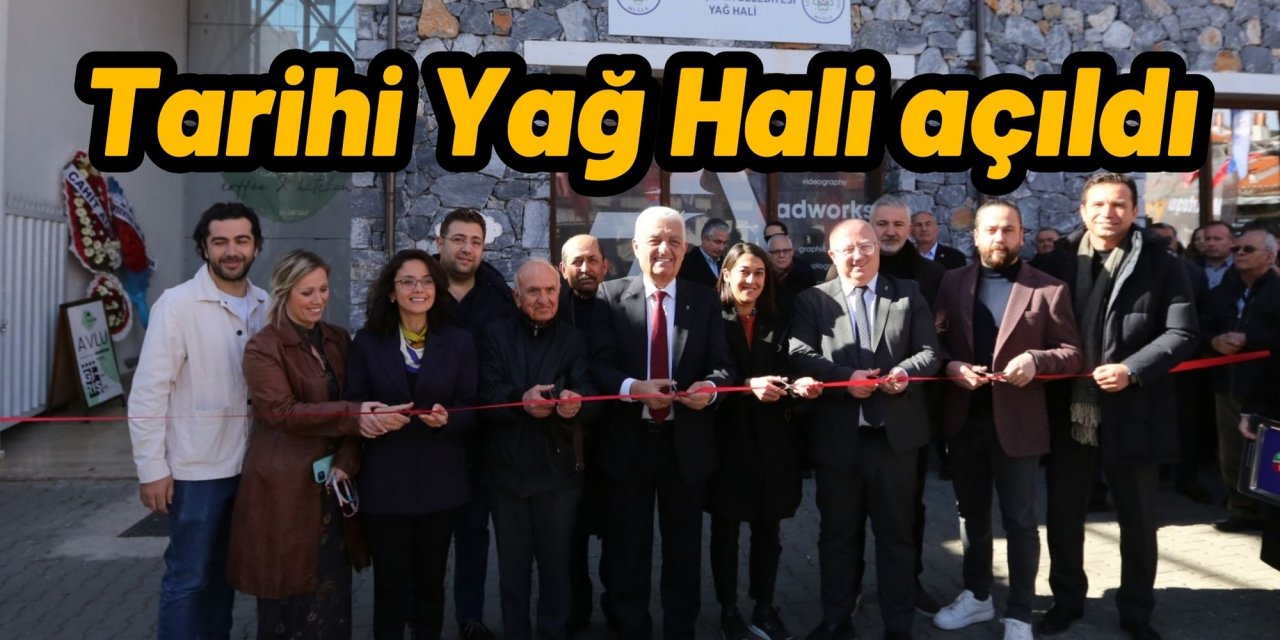 Tarihi Yağ Hali açıldı