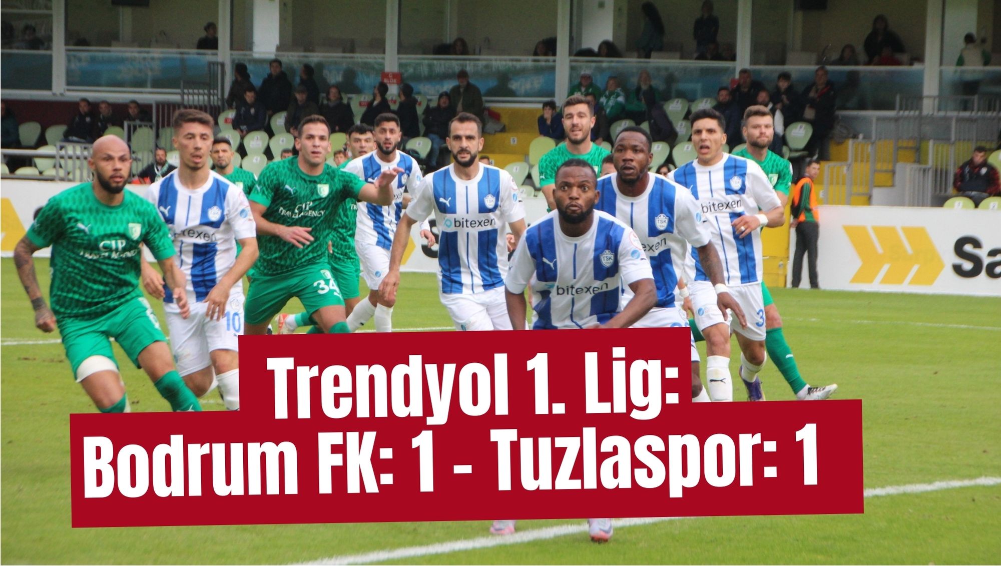 Trendyol 1. Lig: Bodrum FK: 1 - Tuzlaspor: 1