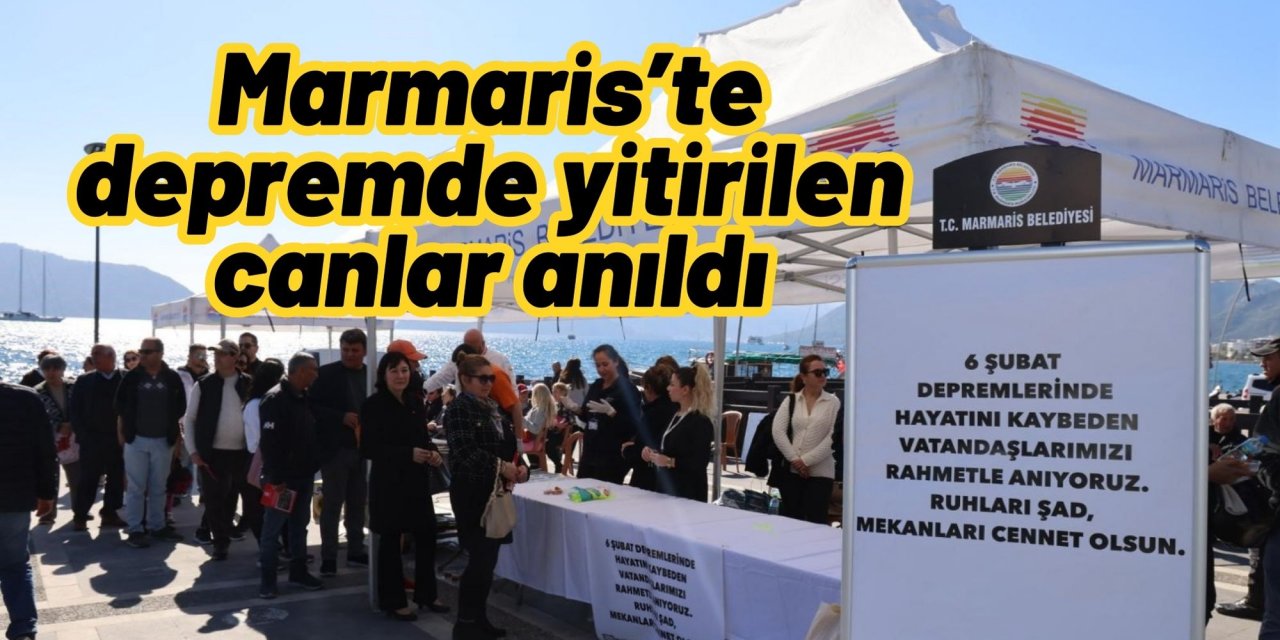 Marmaris’te depremde yitirilen canlar anıldı
