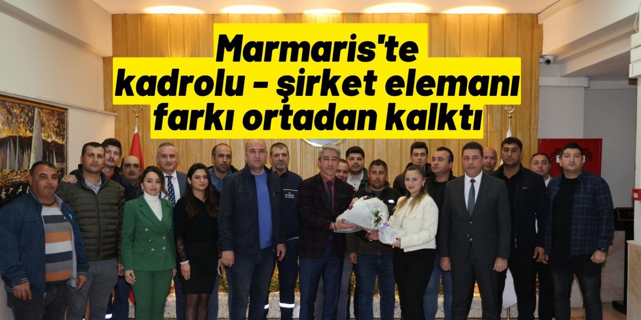 Marmaris'te kadrolu - şirket elemanı farkı ortadan kalktı