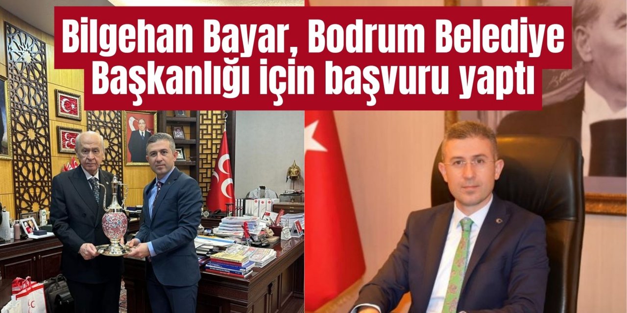 Eski Bodrum Kaymakamı Bayar, MHP Bodrum Belediye Başkanlığı için başvuru yaptı