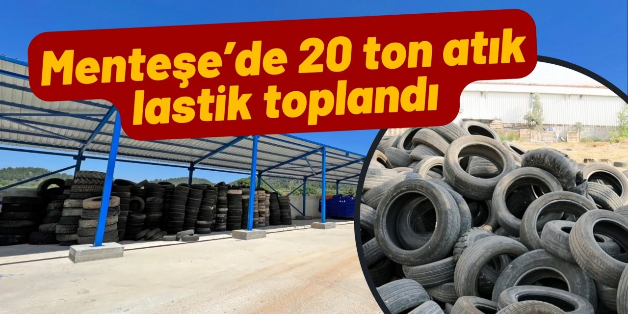 Menteşe’de 20 ton atık lastik toplandı