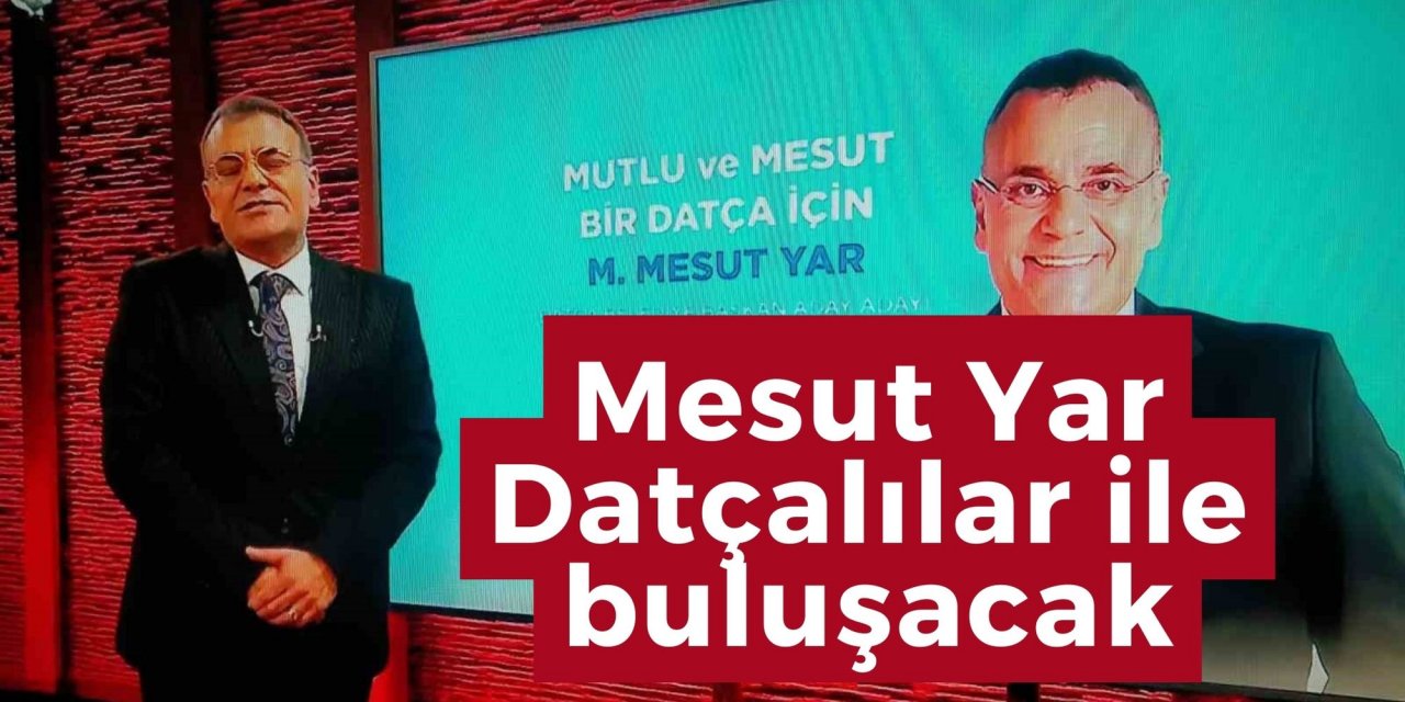 Mesut Yar Datçalılar ile buluşacak