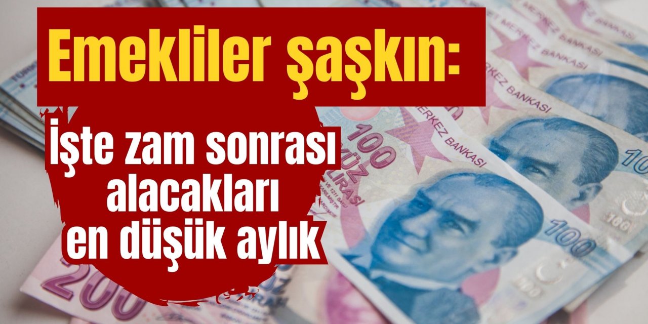 Emekliler şaşkın: İşte zam sonrası alacakları en düşük aylık