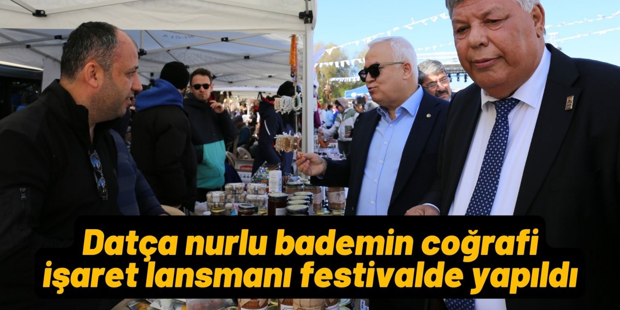 Datça nurlu bademin coğrafi işaret lansmanı festivalde yapıldı