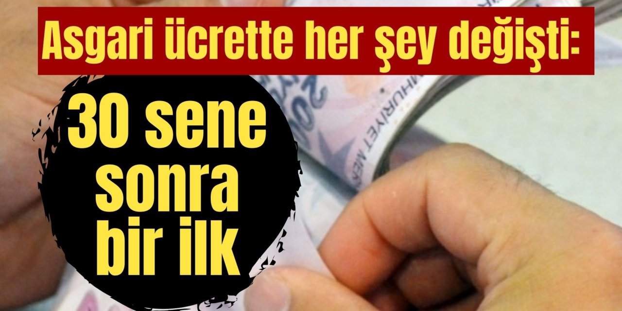 Asgari ücrette her şey değişti: 30 sene sonra bir ilk