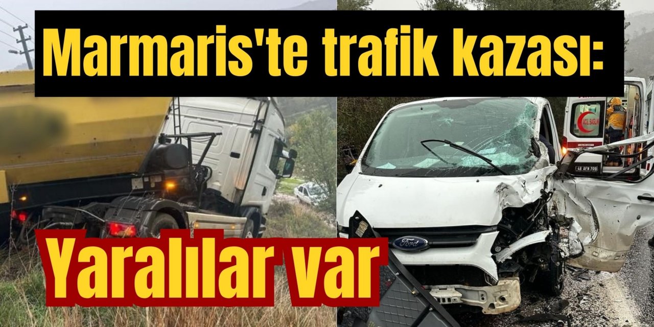 Marmaris'te trafik kazası: Yaralılar var