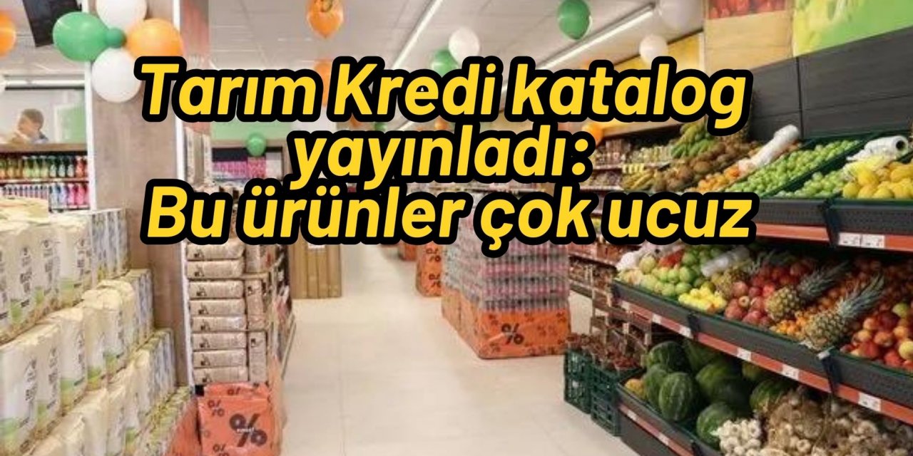 Tarım Kredi katalog yayınladı: Bu ürünler çok ucuz