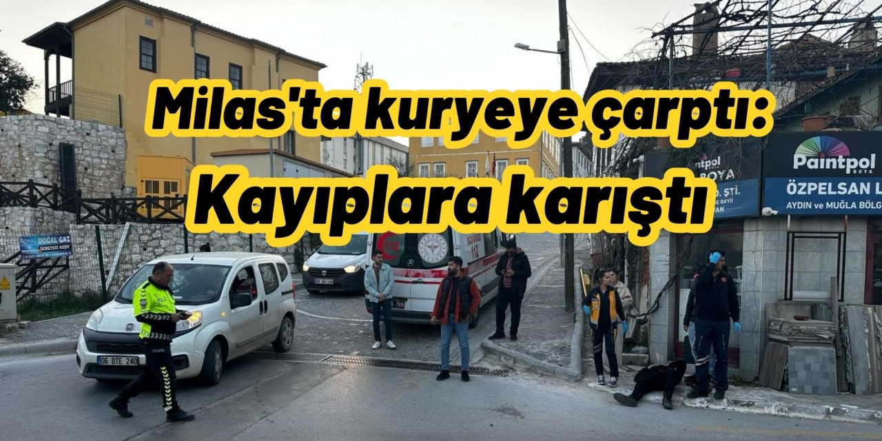 Milas'ta kuryeye çarptı: Kayıplara karıştı