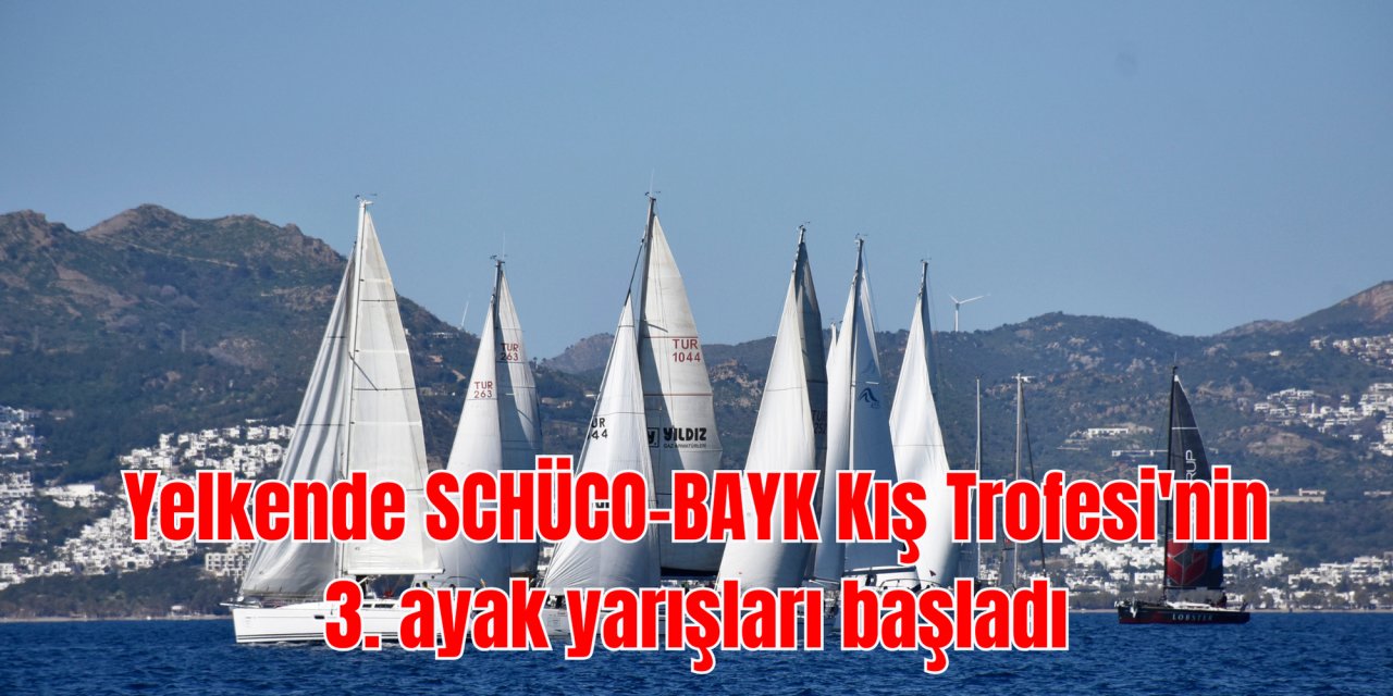 Yelkende SCHÜCO-BAYK Kış Trofesi'nin 3. ayak yarışları başladı