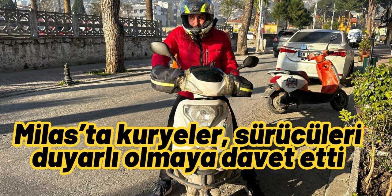 Milas’ta kuryeler, sürücüleri duyarlı olmaya davet etti