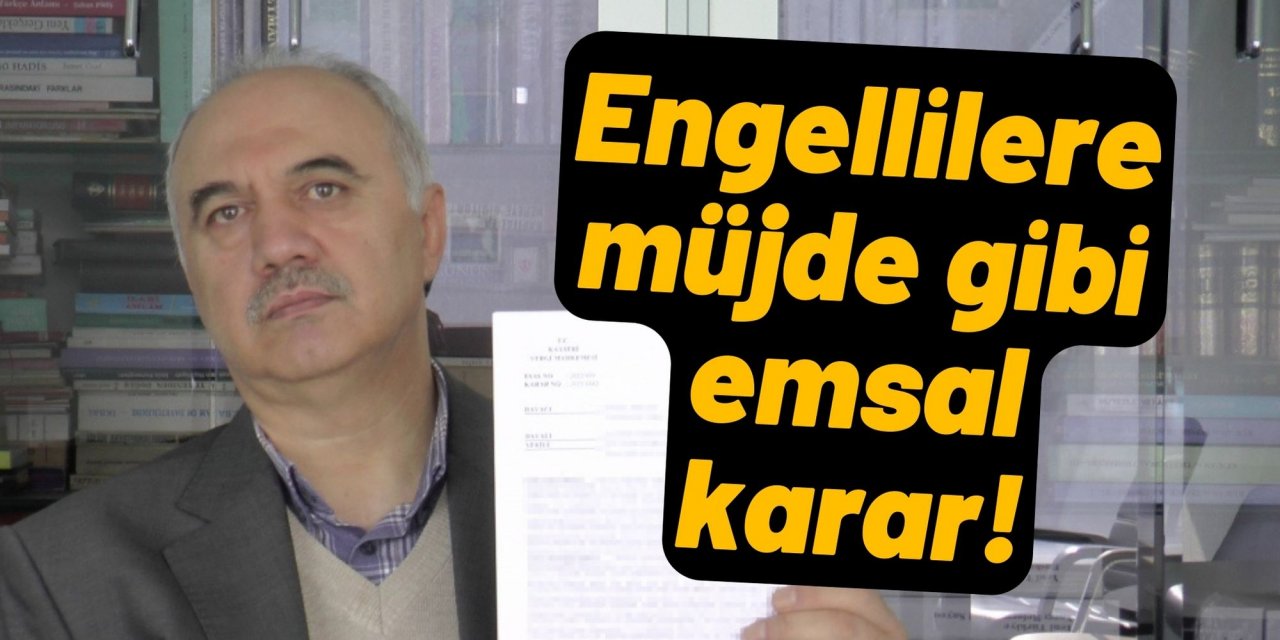 Engellilere müjde gibi emsal karar!