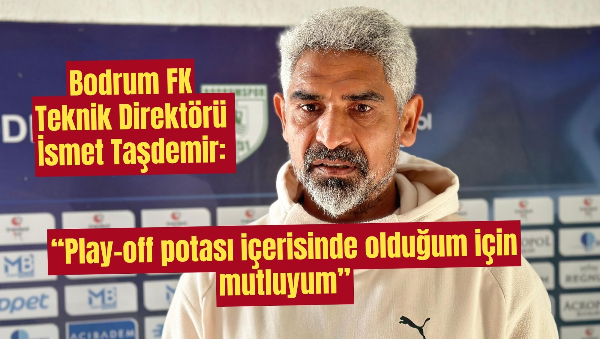 Bodrum FK Teknik Direktörü İsmet Taşdemir: “Play-off potası içerisinde olduğum için mutluyum”
