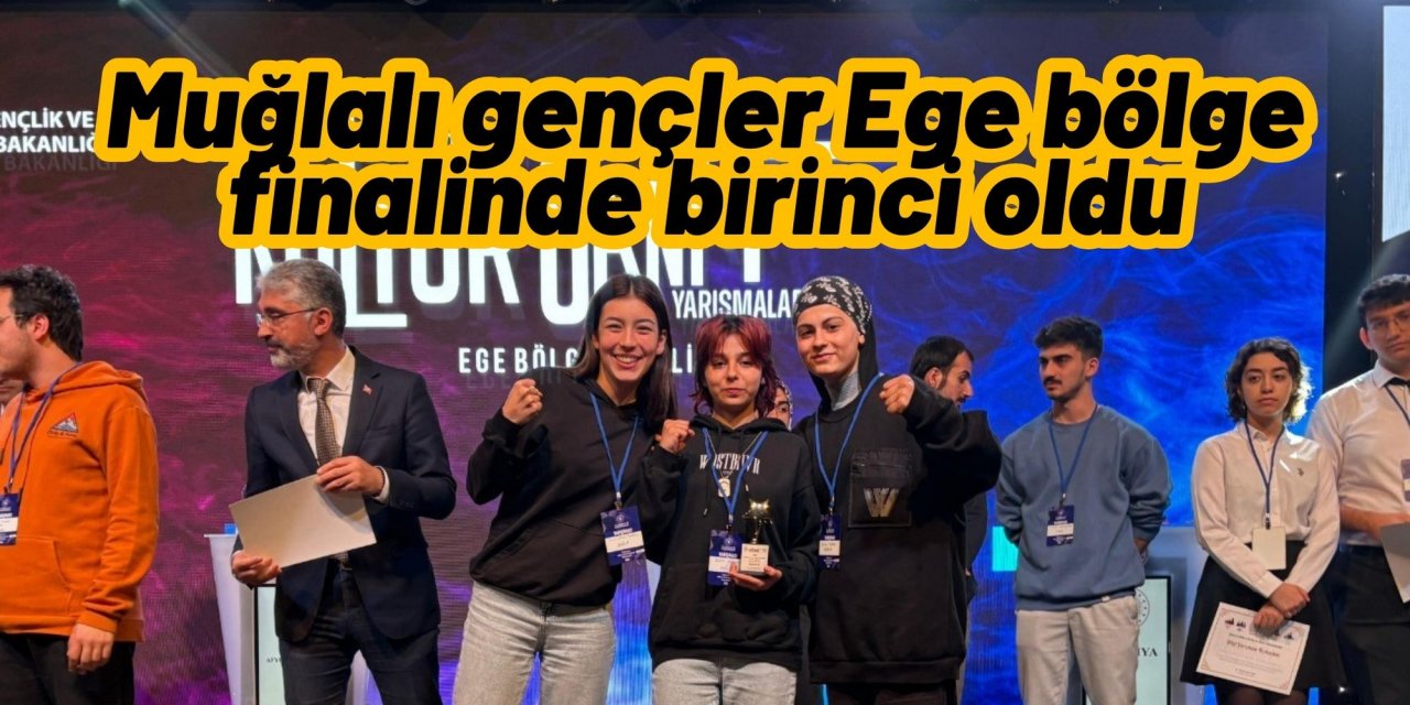 Muğlalı gençler Ege bölge finalinde birinci oldu