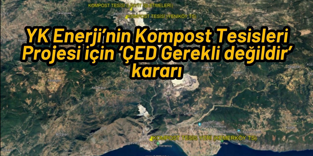 YK Enerji’nin Kompost Tesisleri Projesi için ‘ÇED Gerekli değildir’ kararı