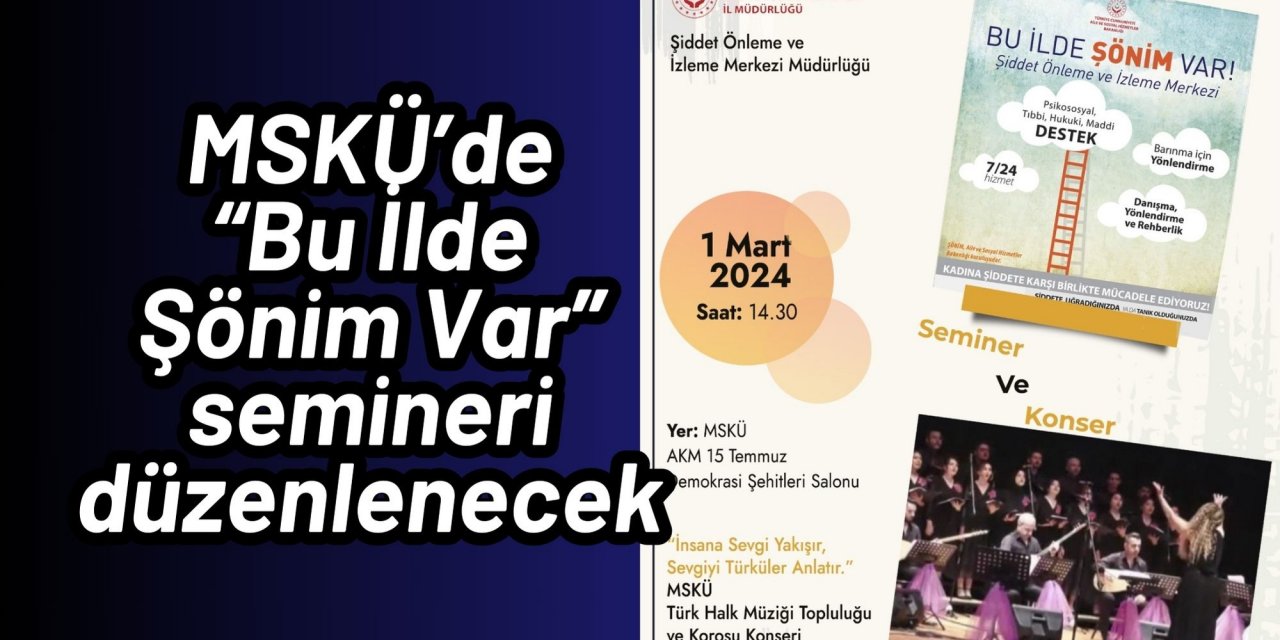 MSKÜ’de “Bu İlde Şönim Var” semineri düzenlenecek
