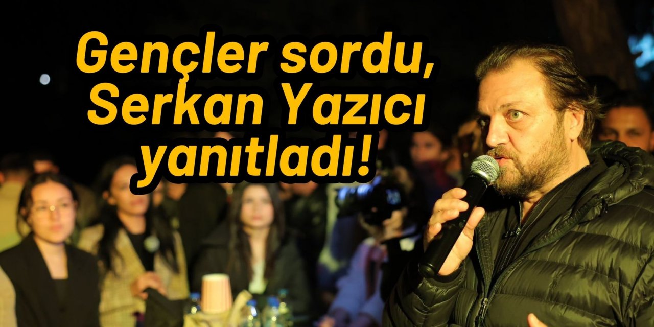 Gençler sordu, Serkan Yazıcı yanıtladı!