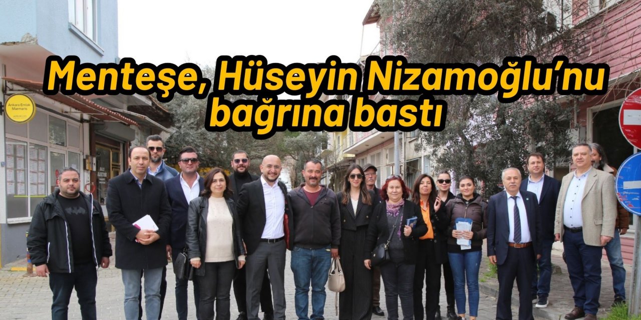 Menteşe, Hüseyin Nizamoğlu’nu bağrına bastı