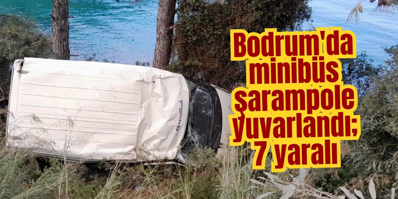Bodrum'da minibüs şarampole yuvarlandı; 7 yaralı