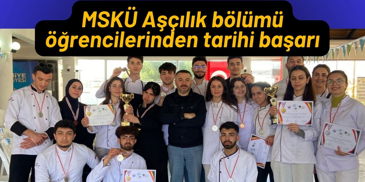 MSKÜ Aşçılık bölümü öğrencilerinden tarihi başarı
