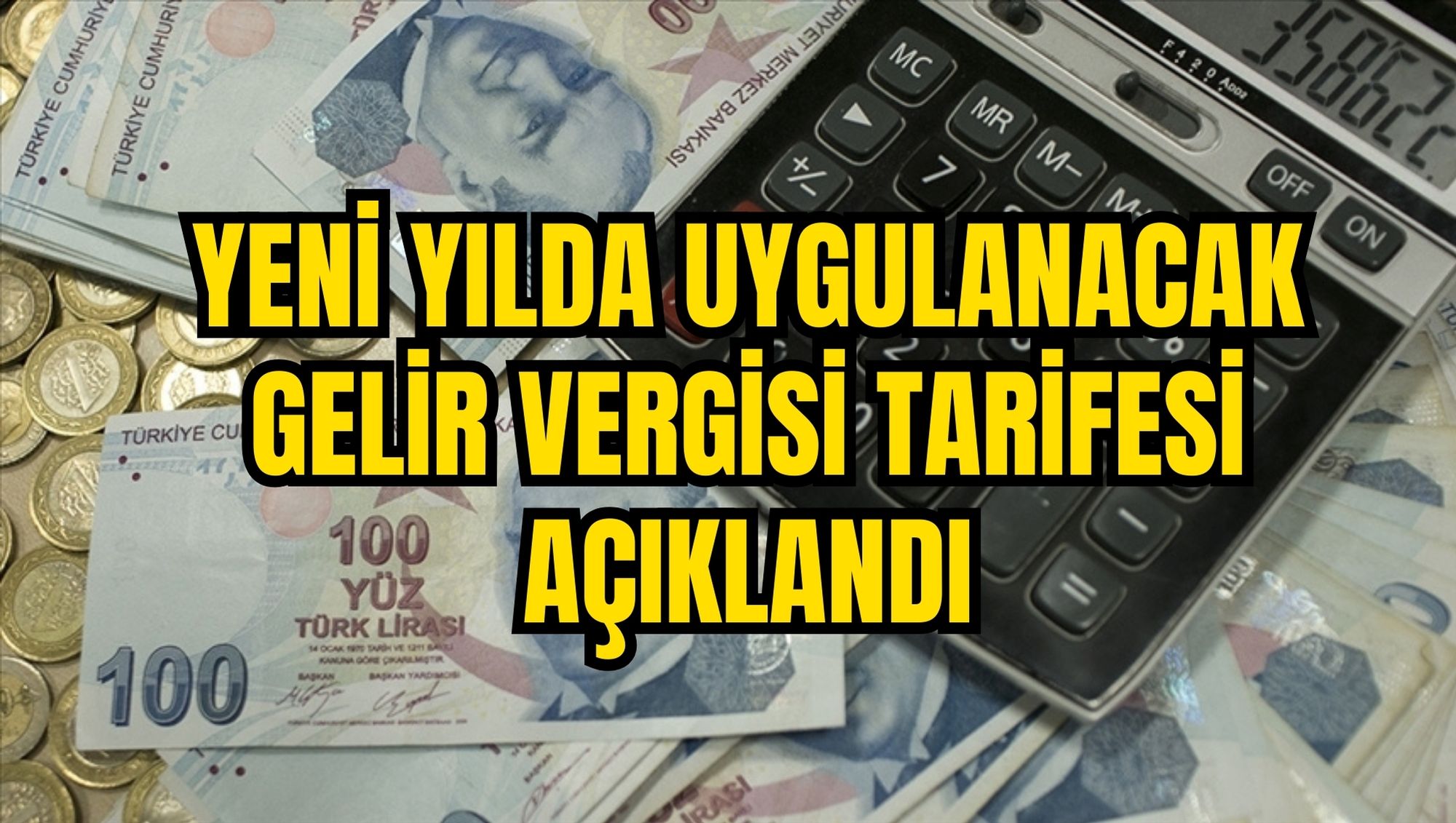 Yeni yılda uygulanacak gelir vergisi tarifesi açıklandı