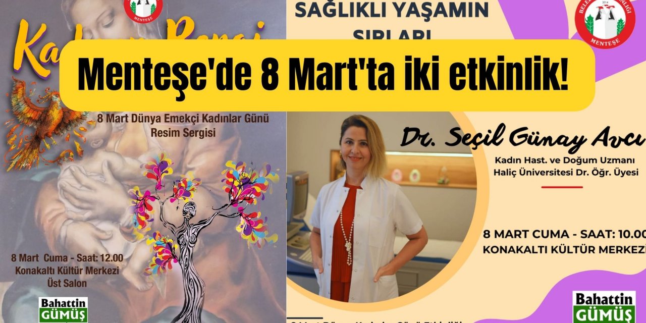 Menteşe'de 8 Mart'ta iki etkinlik!