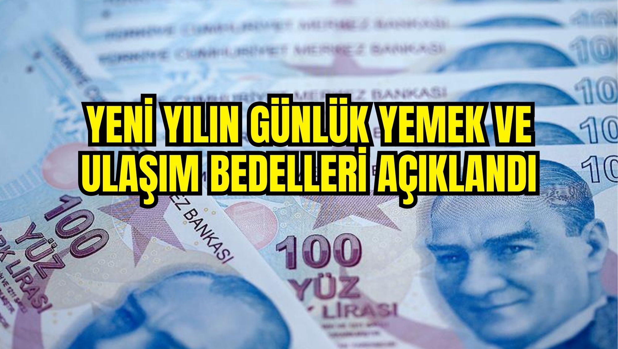 Yeni yılın günlük yemek ve ulaşım bedelleri açıklandı