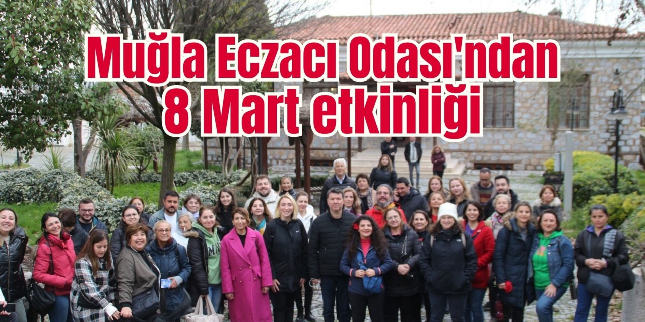 Muğla Eczacı Odası'ndan 8 Mart etkinliği
