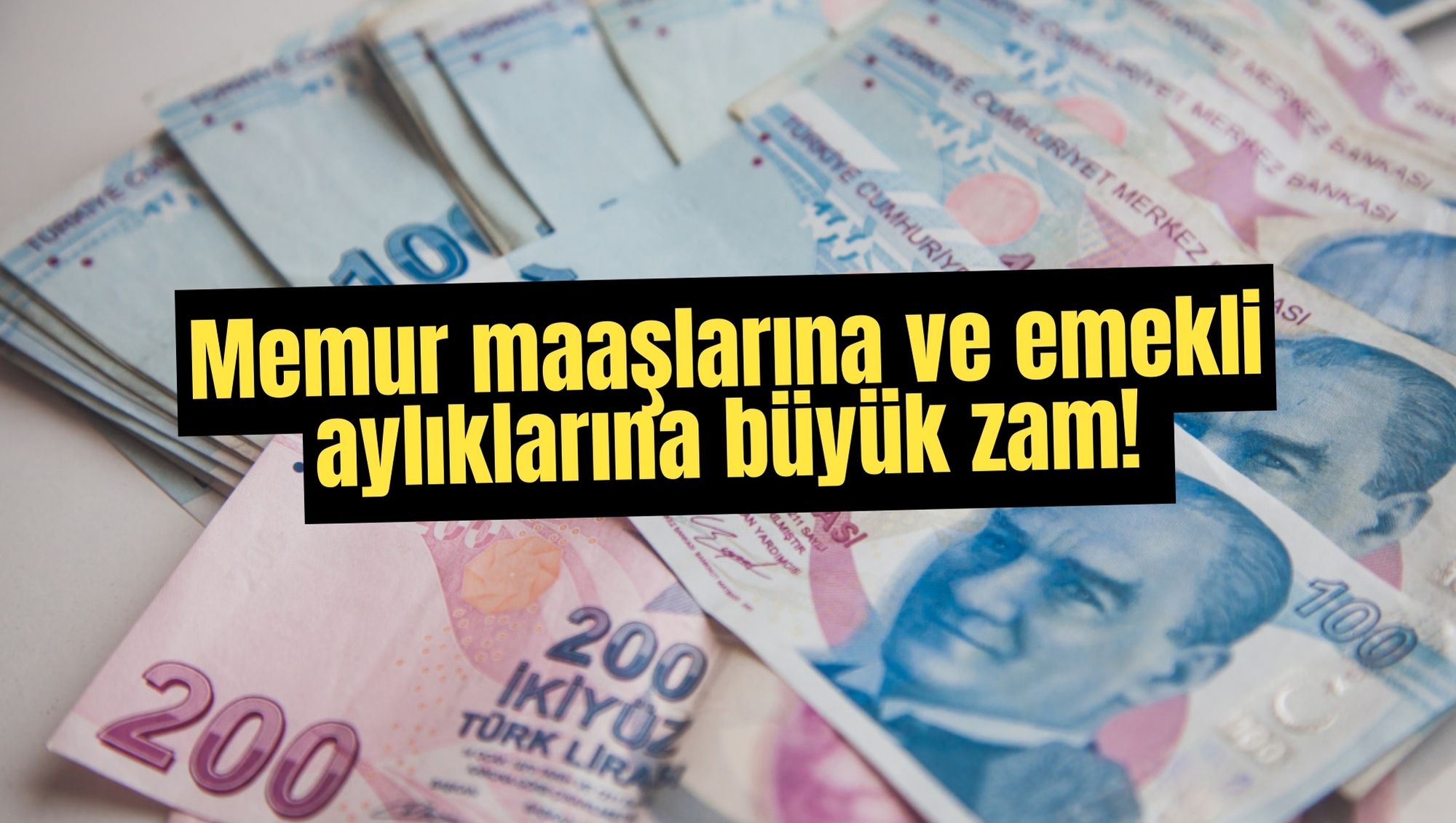 Memur maaşlarına ve emekli aylıklarına büyük zam!