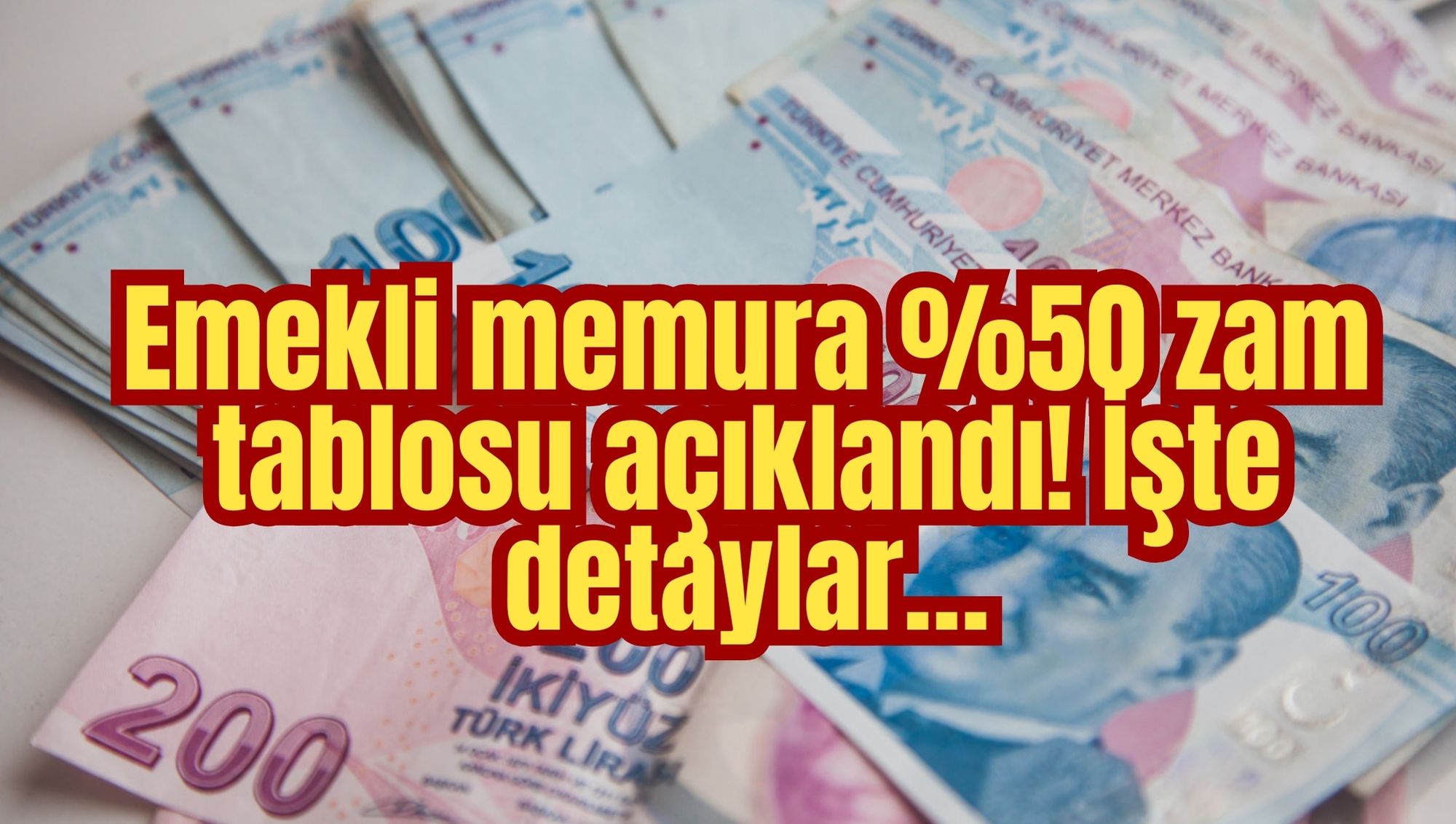 Emekli memura %50 zam tablosu açıklandı! İşte detaylar…