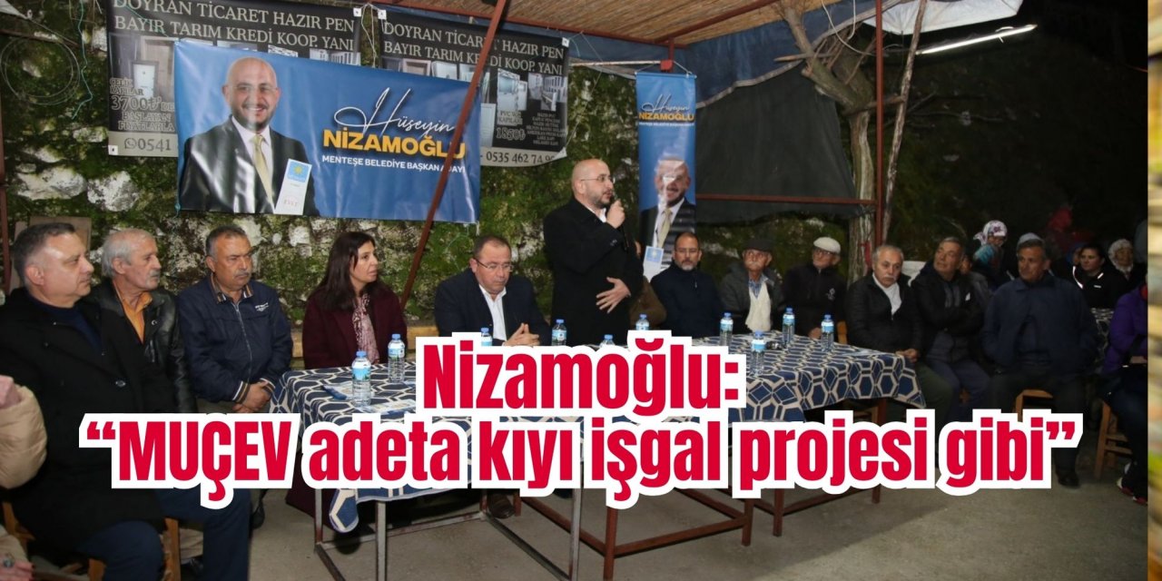 Nizamoğlu: “MUÇEV adeta kıyı işgal projesi gibi”