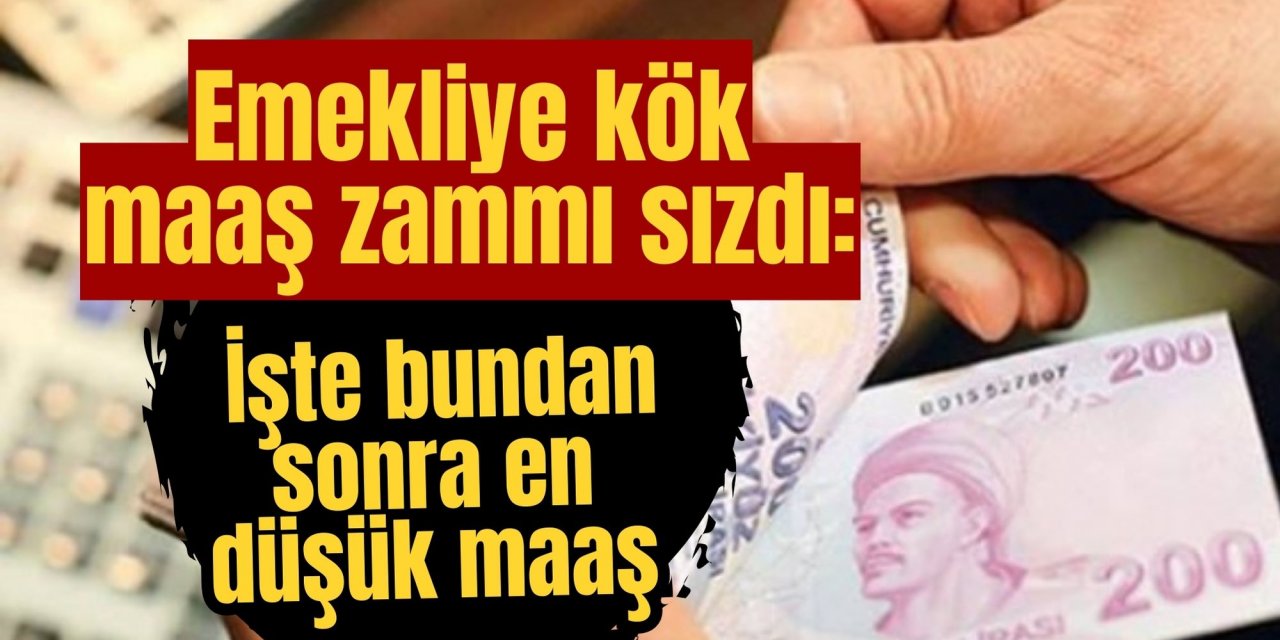 Emekliye kök maaş zammı sızdı: İşte bundan sonra en düşük maaş