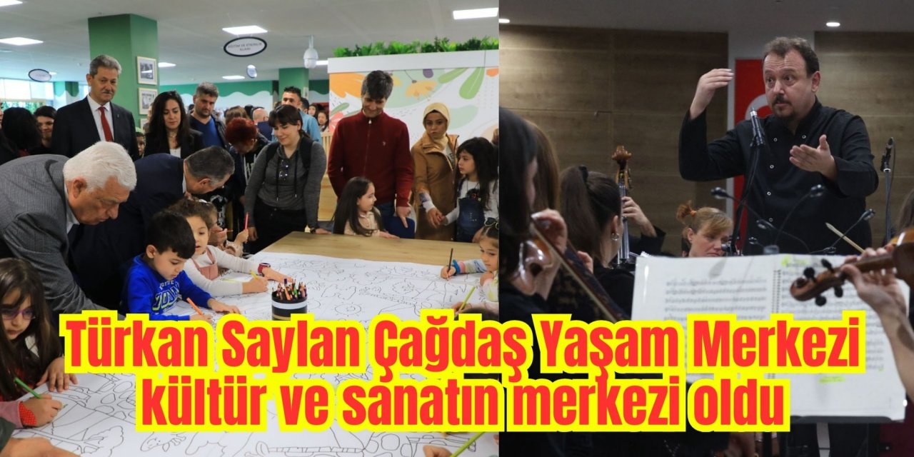 Türkan Saylan Çağdaş Yaşam Merkezi kültür ve sanatın merkezi oldu