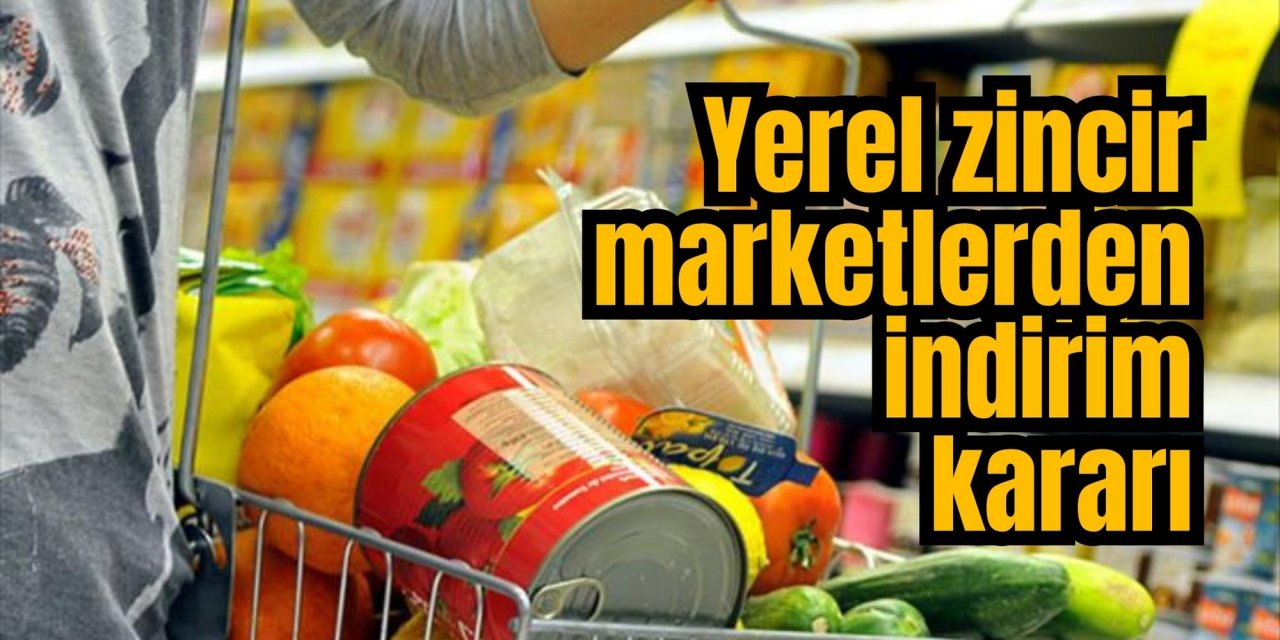 Yerel zincir marketlerden indirim kararı
