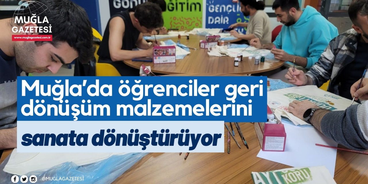 Muğla’da öğrenciler geri dönüşüm malzemelerini sanata dönüştürüyor