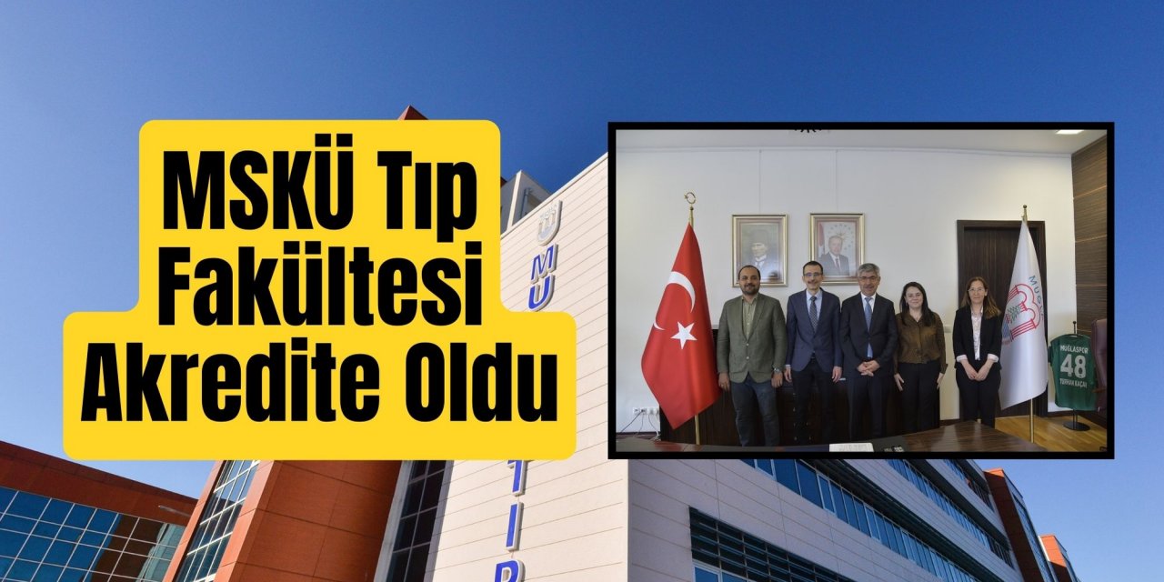 MSKÜ Tıp Fakültesi Akredite Oldu