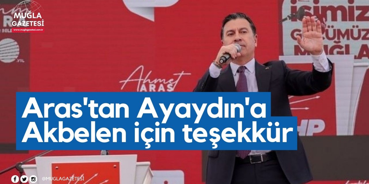 Aras'tan Ayaydın'a Akbelen için teşekkür