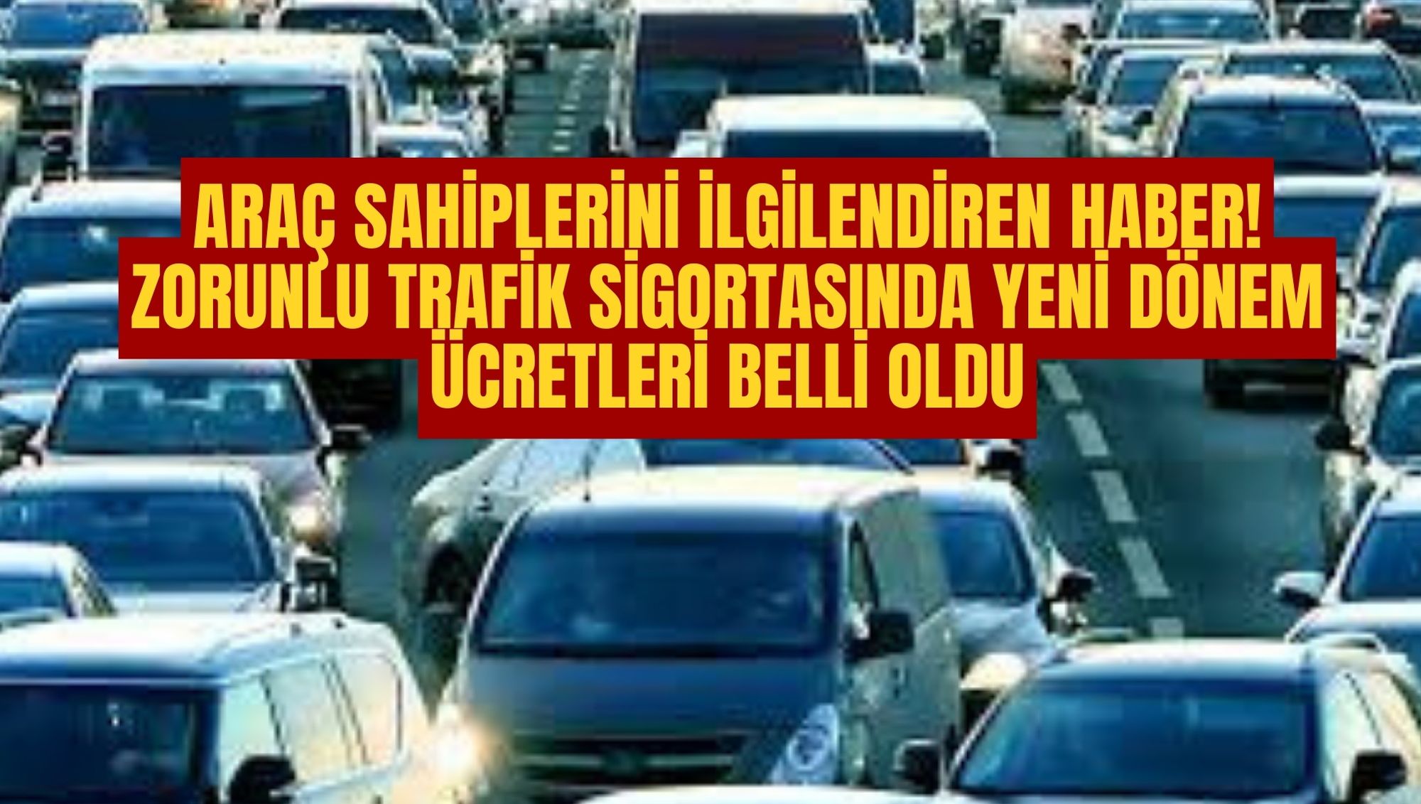 Araç Sahiplerini İlgilendiren Haber! Zorunlu Trafik Sigortasında Yeni Dönem Ücretleri Belli Oldu