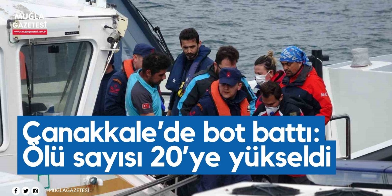 Çanakkale’de bot battı: Ölü sayısı 20’ye yükseldi