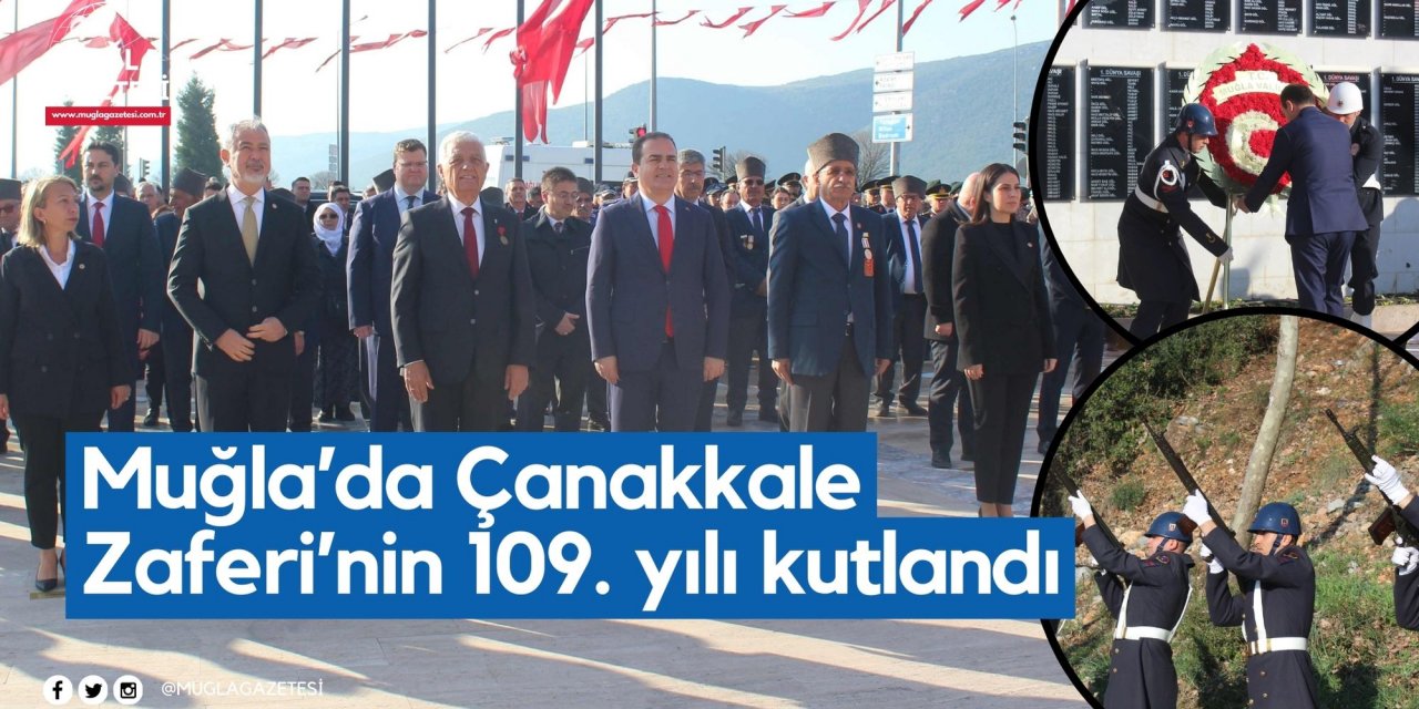 Muğla’da Çanakkale Zaferi’nin 109. yılı kutlandı