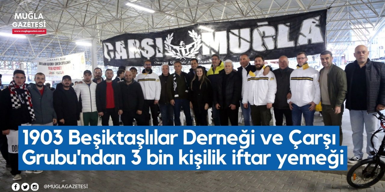 1903 Beşiktaşlılar Derneği ve Çarşı Grubu'ndan 3 bin kişilik iftar yemeği