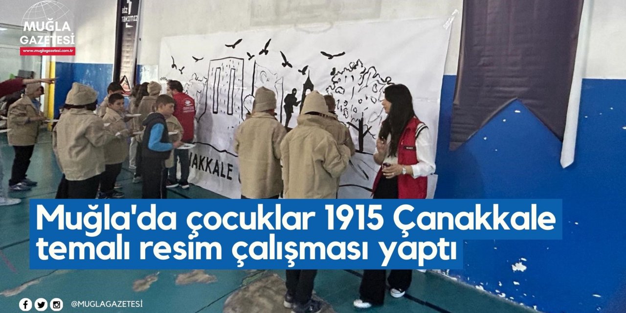 Muğla'da çocuklar 1915 Çanakkale temalı resim çalışması yaptı
